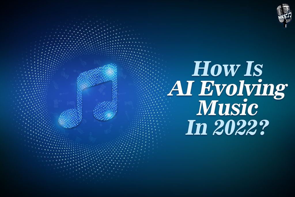 How Is AI Evolving Music In 2022?